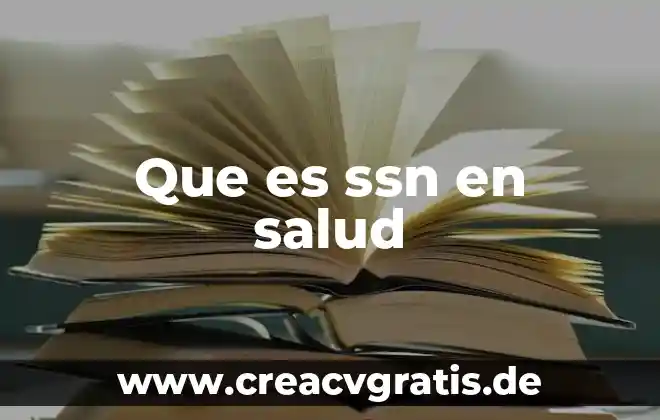 Que es la salud y que intervienen en los adolescentes 5 Que es ssn en salud