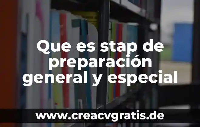 Que es un ecosistema general 6 Que es stap de preparación general y especial
