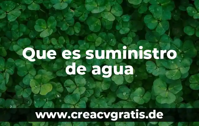 Que es el agua agua gravitacional 6 Que es suministro de agua