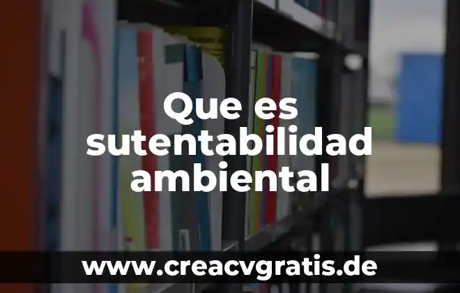 Qué es lo bueno de la psicología 4 Que es sutentabilidad ambiental