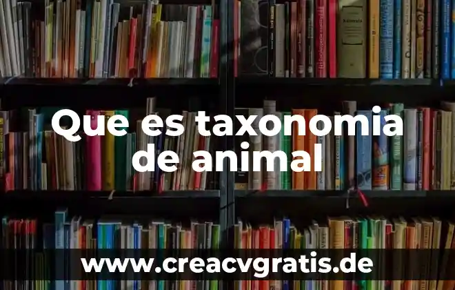 Qué es un coli animal 3 Que es taxonomia de animal