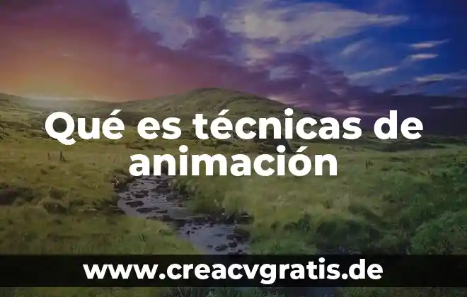 Que es animacion digital pf 7 Qué es técnicas de animación