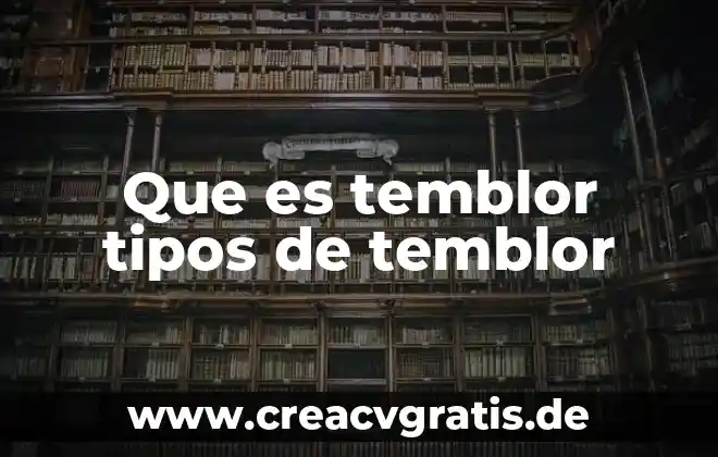 Que es autoritarismo sus tipos 4 Que es temblor tipos de temblor