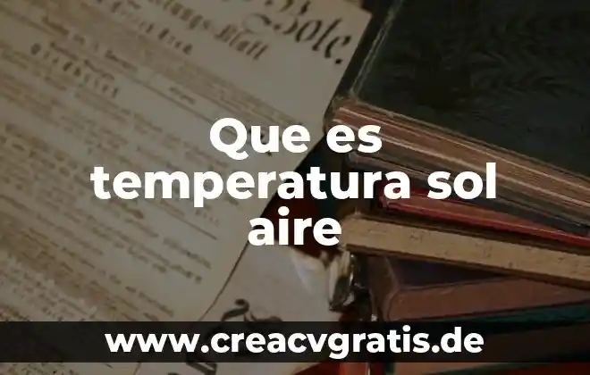 Qué es MV SOL 3 Que es temperatura sol aire