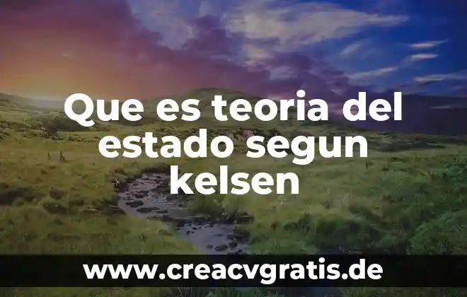 Ensayo de que es la justicia de hans kelsen 3 Que es teoria del estado segun kelsen