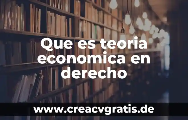 Qué es ideología económica capitalista 8 Que es teoria economica en derecho