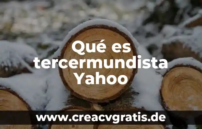 Qué es un chilango Yahoo Respuestas 8 Qué es tercermundista Yahoo