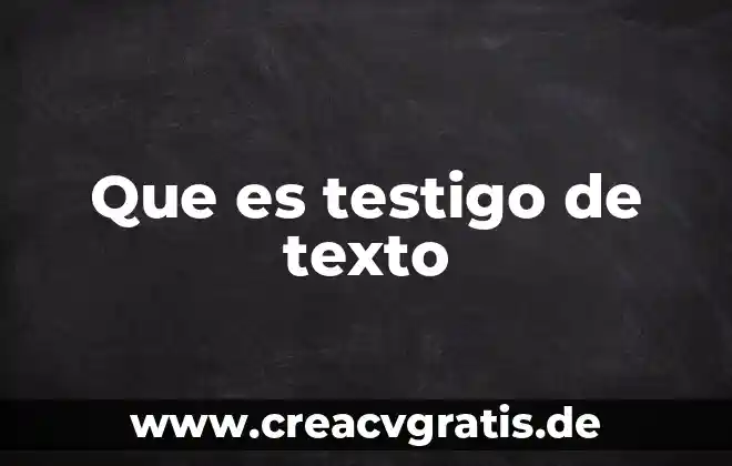 Qué es texto descriptivo técnico 5 Que es testigo de texto