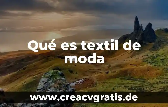 Que es lo que estara de moda este 2017 6 Qué es textil de moda