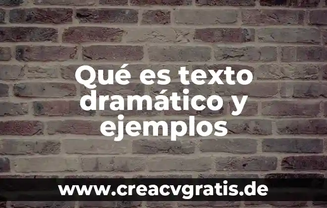 Qué es la extensión total de un texto 6 Qué es texto dramático y ejemplos