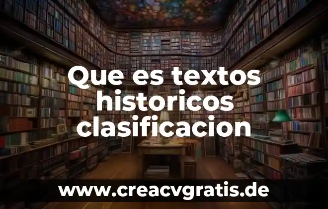 Que es un textos academicos 3 Que es textos historicos clasificacion