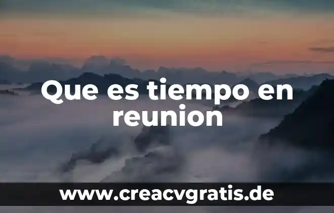 Qué es el tiempo y el espacio según la filosofía 8 Que es tiempo en reunion
