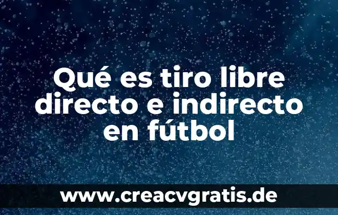 Qué es el tiro vertical y cuál es su signo 3 Qué es tiro libre directo e indirecto en fútbol