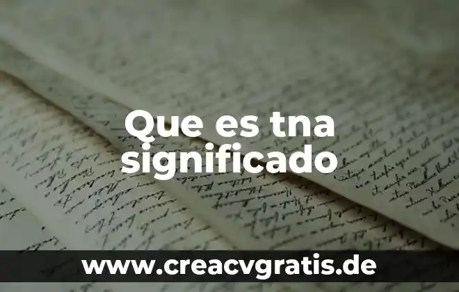 Qué es ferviente significado 4 Que es tna significado