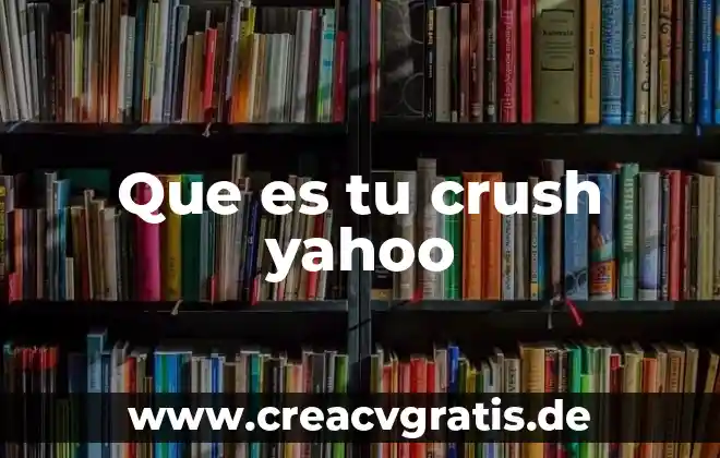 Qué es régimen constitucional Yahoo 4 Que es tu crush yahoo