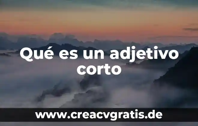 Que es el fuego fisicamente 4 Qué es un adjetivo corto