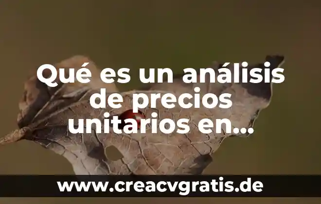 Que es la dureza del agua en analisis cuantitativo 4 Qué es un análisis de precios unitarios en construcción