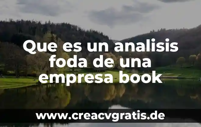 Qué es el análisis foda en psicología 7 Que es un analisis foda de una empresa book