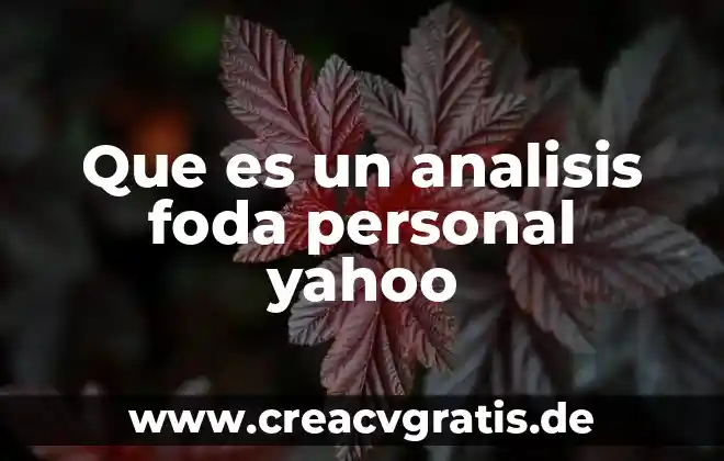 Qué es el análisis foda en psicología 8 Que es un analisis foda personal yahoo