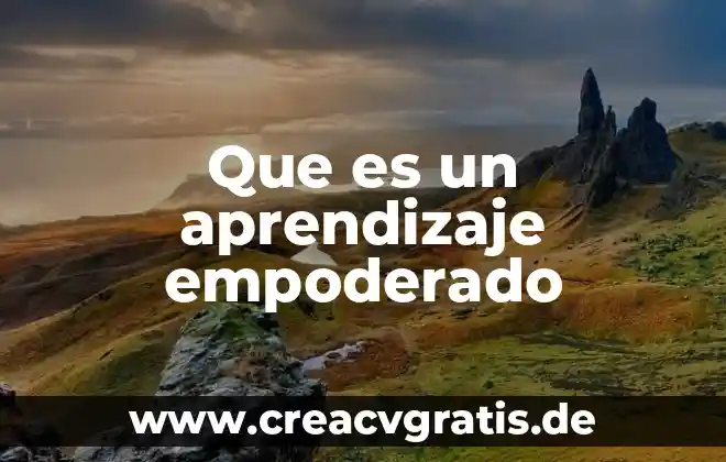 Qué es el aprendizaje del número 4 Que es un aprendizaje empoderado