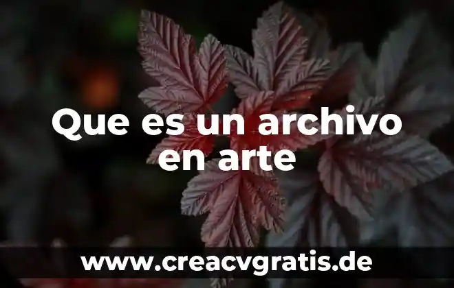 Que es tecnica de modelado en el arte 5 Que es un archivo en arte