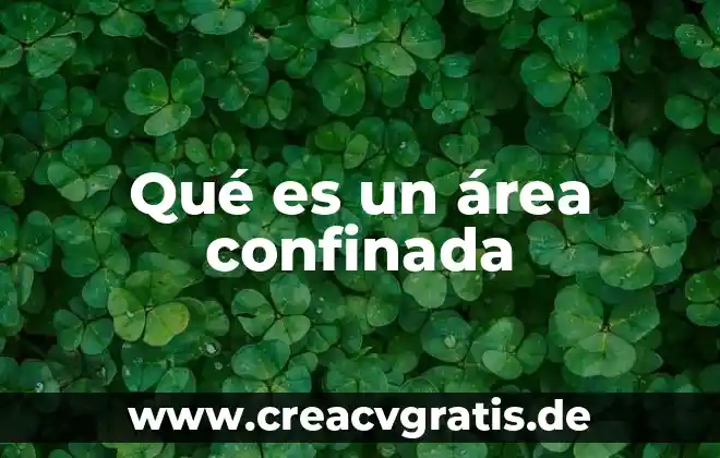 Que es el area de proyectos en una empresa 8 Qué es un área confinada