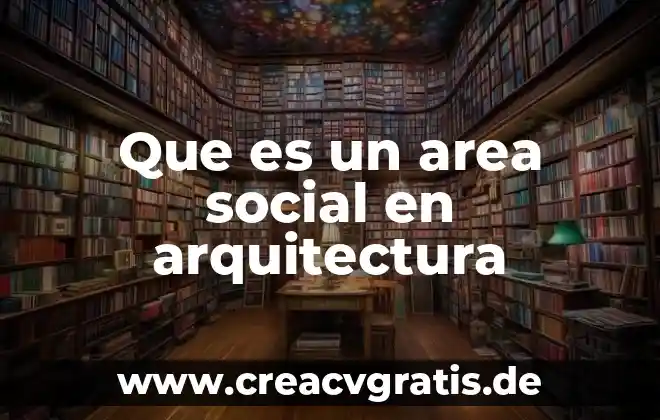 Que es la planificacion en trabajo social 7 Que es un area social en arquitectura