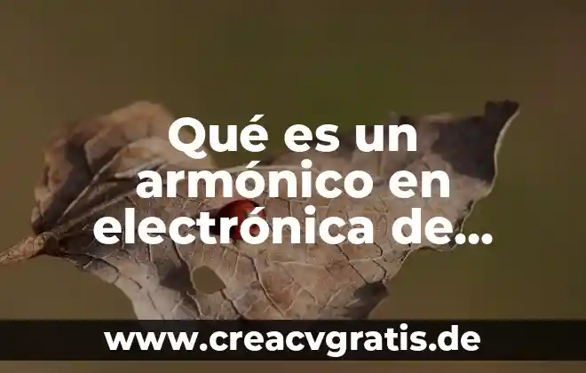 Qué es la conductividad electrónica 7 Qué es un armónico en electrónica de potencia