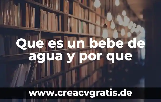 Que es lo primero que debe comer un bebe 3 Que es un bebe de agua y por que