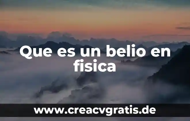 Qué es fuerza recurrente en física 6 Que es un belio en fisica