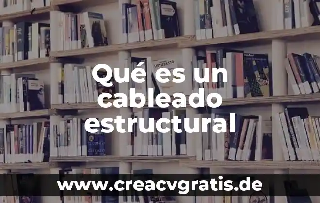 Que es una responsiva estructural vigencia 3 Qué es un cableado estructural