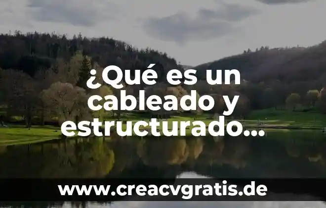 Que es pensamiento estructurado 6 驴Qu茅 es un cableado y estructurado objetivo?