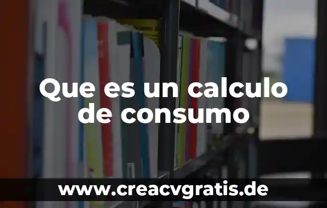 Que es tipo de consumo de drogas 7 Que es un calculo de consumo