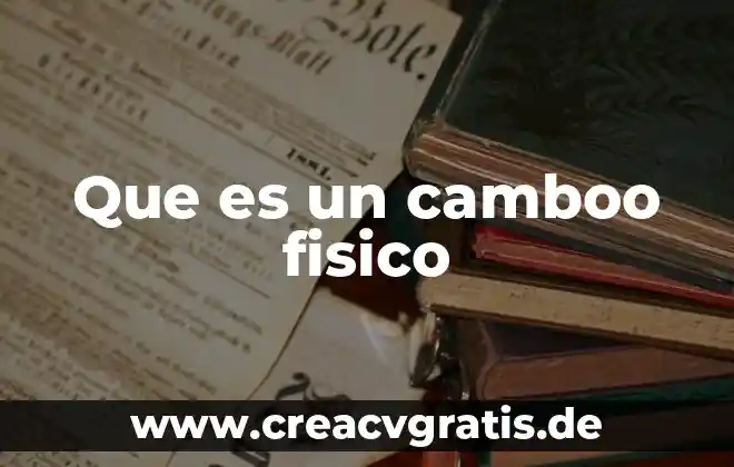 Que es el envejecimiento fisico 4 Que es un camboo fisico