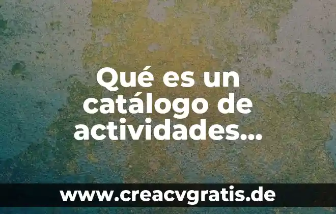 Que es catalogo de cuentas departamentales 7 Qué es un catálogo de actividades laborales