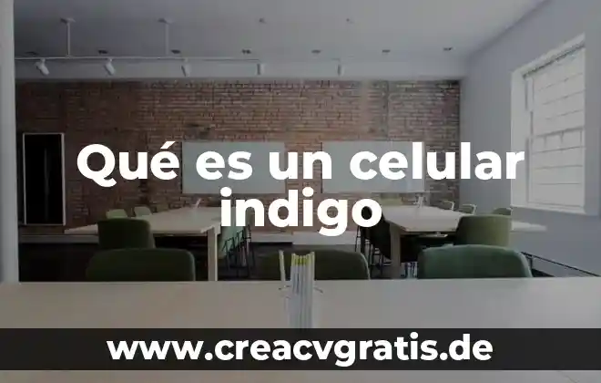 Que es un ser indigo segunda partr 3 Qué es un celular indigo