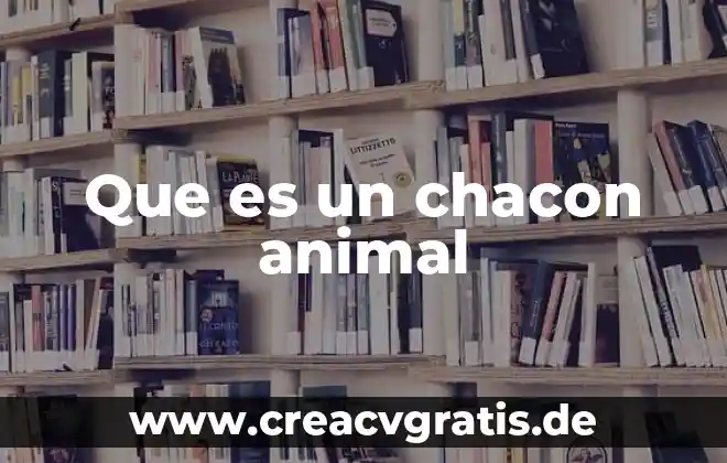 Que es igiene animal 4 Que es un chacon animal