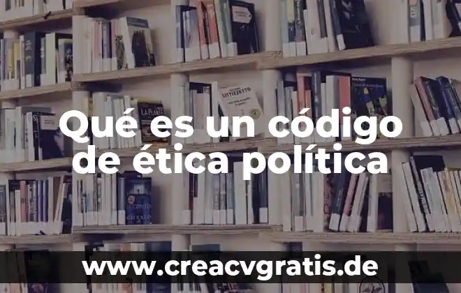 Para que es el codigo 10930 oculto 8 Qué es un código de ética política