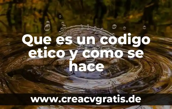 Que es un congreso y como se hace 5 Que es un codigo etico y como se hace