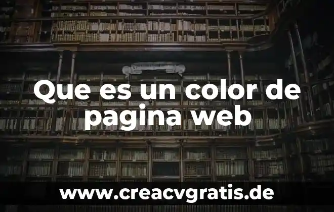 Qué es el objetivo del sitio web 6 Que es un color de pagina web