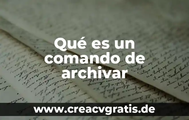 Que es el comando ir 4 Qué es un comando de archivar