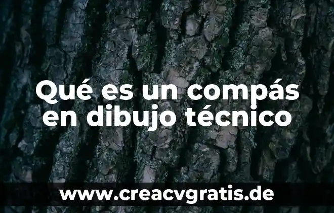 Que es un plano en dibujo tecnico 6 Qué es un compás en dibujo técnico