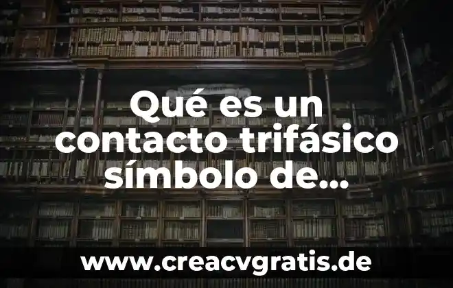 Qué es la electricidad estática por contacto 4 Qué es un contacto trifásico símbolo de electricidad