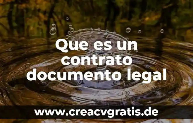Que es contrato de trabajo tipos 8 Que es un contrato documento legal