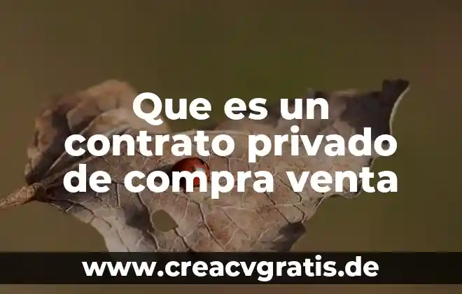Que es el servicio posterior a la venta una empresa 3 Que es un contrato privado de compra venta