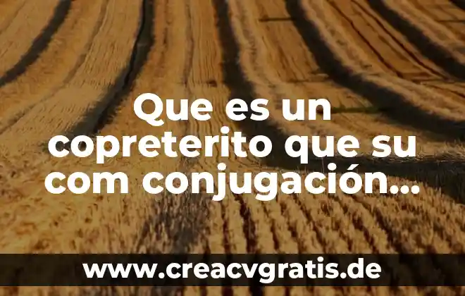 Expresión verbal que es definición 4 Que es un copreterito que su com conjugación es verbal
