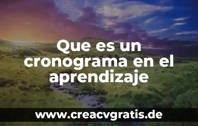 Que es un cronograma de diseño de proyecto 4 Que es un cronograma en el aprendizaje