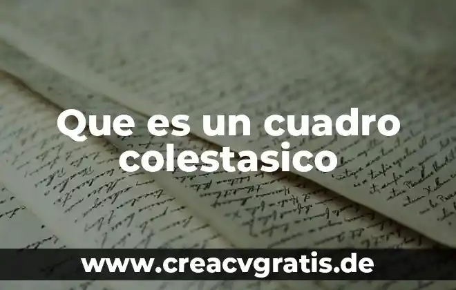 ¿Qué es características del cuadro clínico en psicología? 8 Que es un cuadro colestasico
