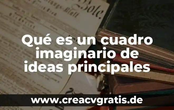 Qué es el sol y sus características principales 6 Qué es un cuadro imaginario de ideas principales