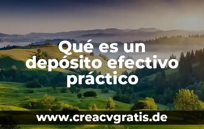 Que es aporte practico ejemplos 6 Qué es un depósito efectivo práctico
